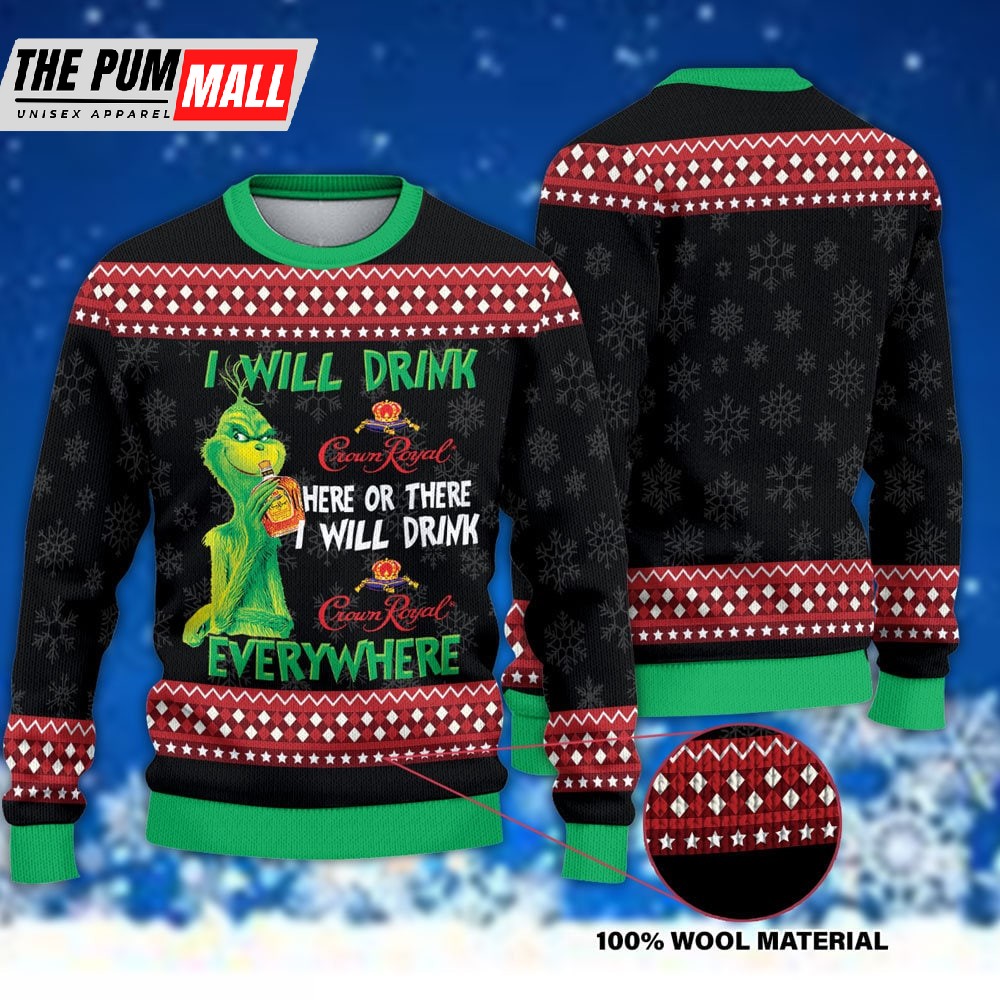 The Grinch I Will Drink CrownRoyal Here Christmas Ugly Sweater