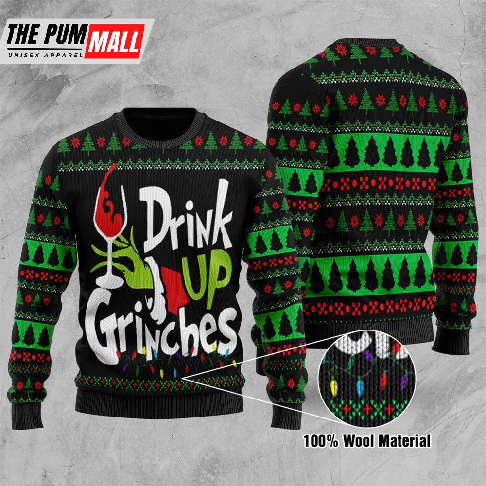 The Grinch Xmas Drink Up Grinches Ugly Christmas Sweater