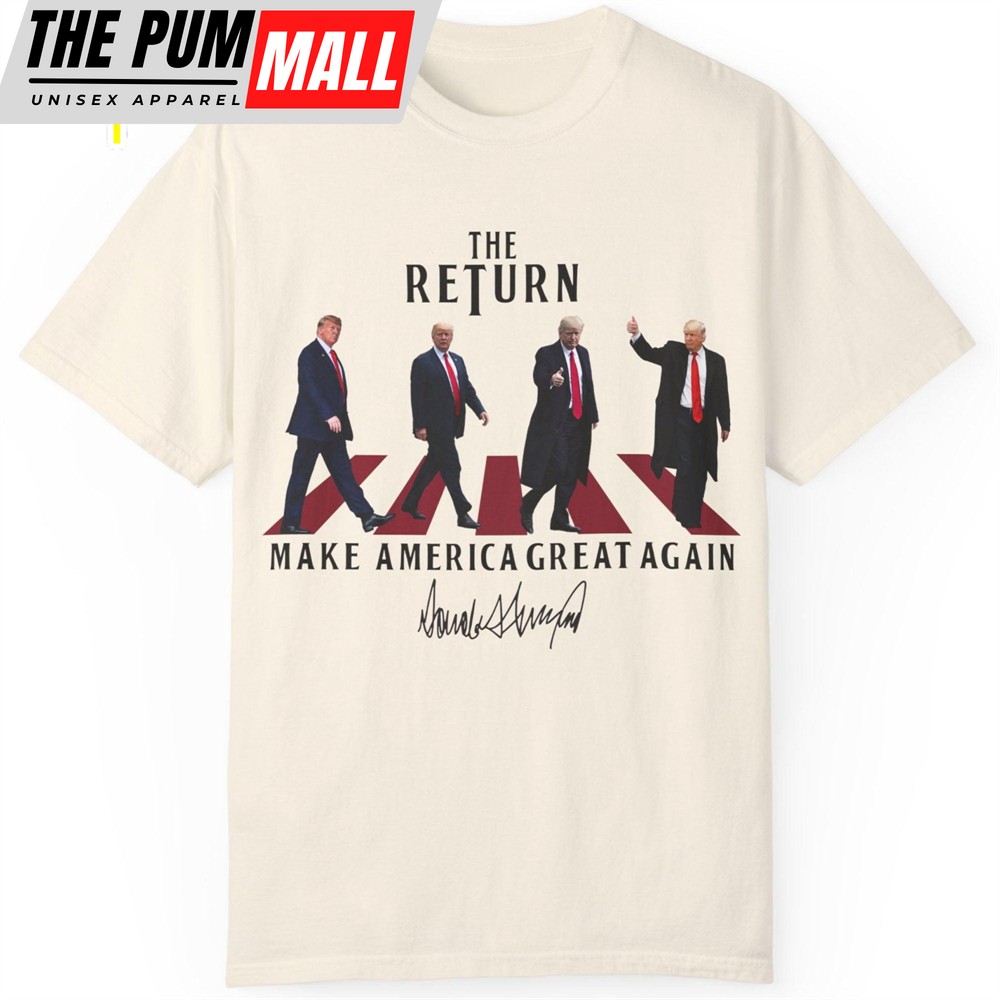 The Return MAGA Shirt Donald Trump Homage Shirt Donald Trump Fan