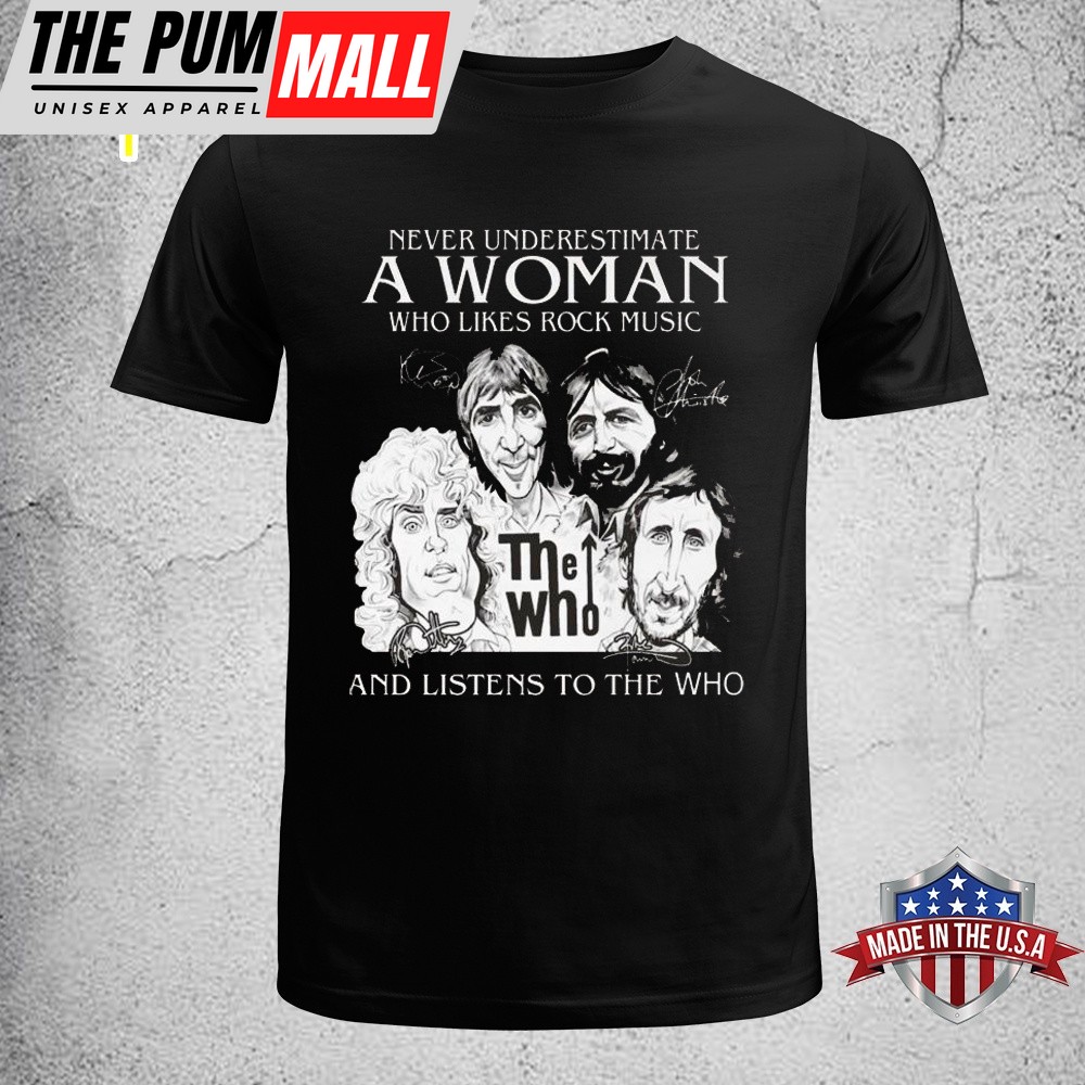 The Who Never Underestimate A Woman Who Likes Rock Music Unisex T-Shirt