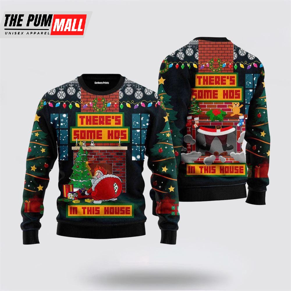 Theres Some Hos In This House Santa Claus 3D Ugly Christmas Sweater