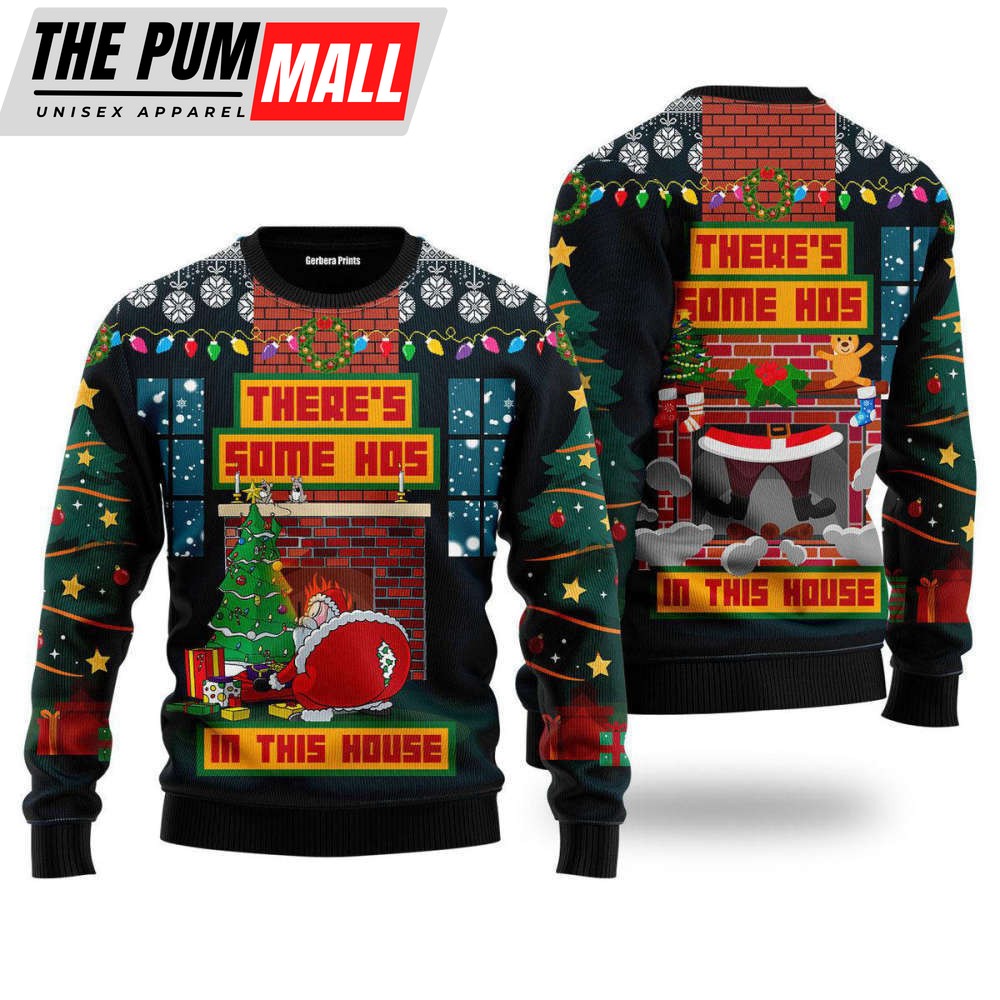 Theres Some Hos In This House Santa Claus Ugly Christmas Sweater For Christmas