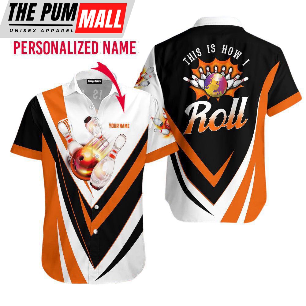 This Is How I Roll Bowling Custom Name Hawaiian Shirt For Men & Women HN3588