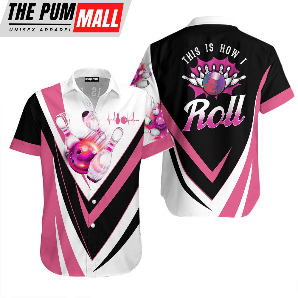 This Is How I Roll Bowling Pink Hawaiian Shirt For Men Women WT20223