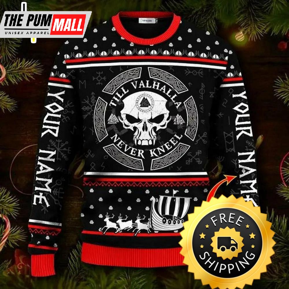 Till Valhalla Never Kneel Custom Name Viking Ugly Christmas Sweater, Viking Ugly Sweater
