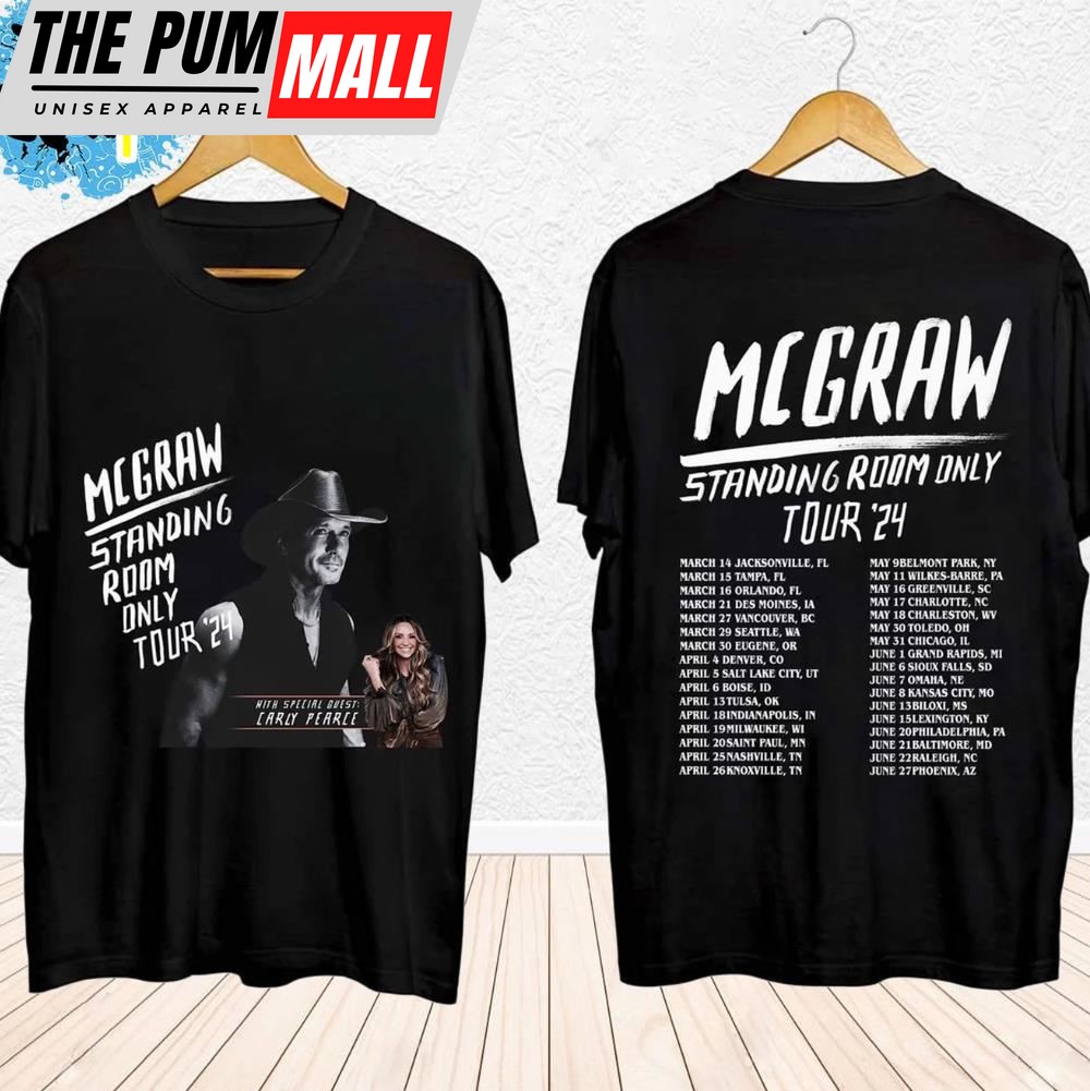 Tim Mcgraw 2024 Tour Standing Room Only Shirt