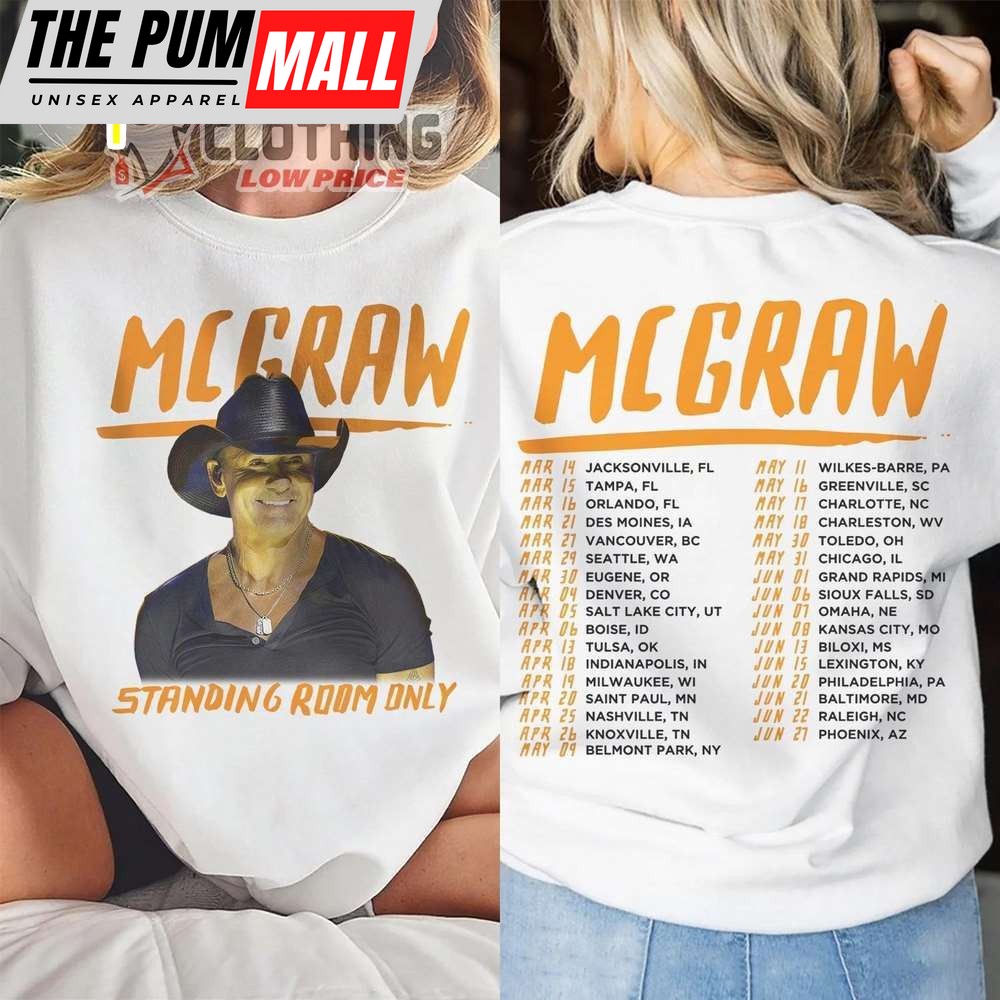 Tim Mcgraw Music Tour 2024 Merch, Tim Mcgraw 2024 Tour Standing Room Only Shirt