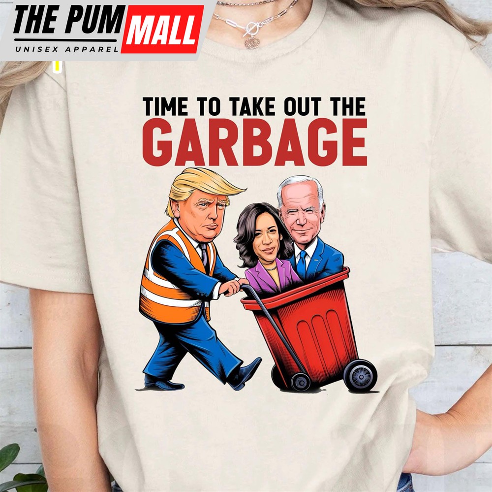 Time To Take Out The Garbage, Funny Trump Garbage, Republican Trump MAGA Shirt