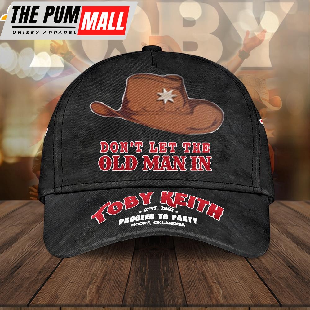 Toby Keith Don’t Let The Old Man In Baseball Cap Print For Fans