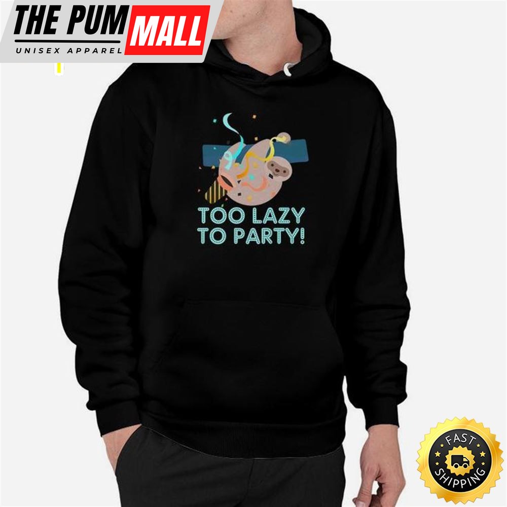 Too Lazy To Party Sloth Funny New Years Eve Unisex Basic T-shirt