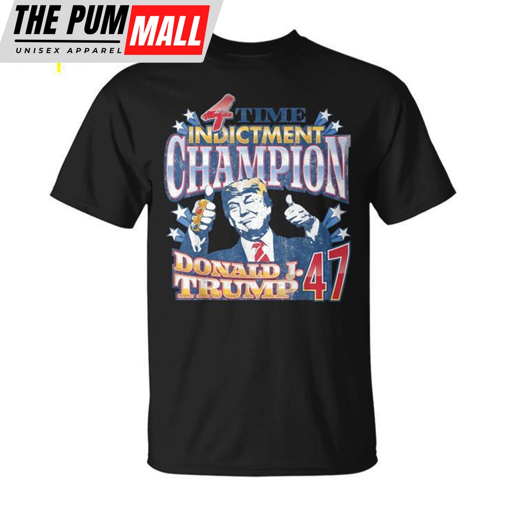 Trump 4 Time Indictment Champion Champ Not Guilty Trump 47 Unisex T-shirt