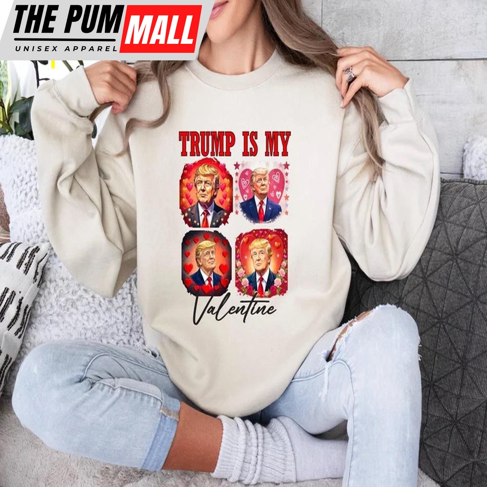 Trump Is My Valentine Heart Sweatshirt For Valentine’s Day