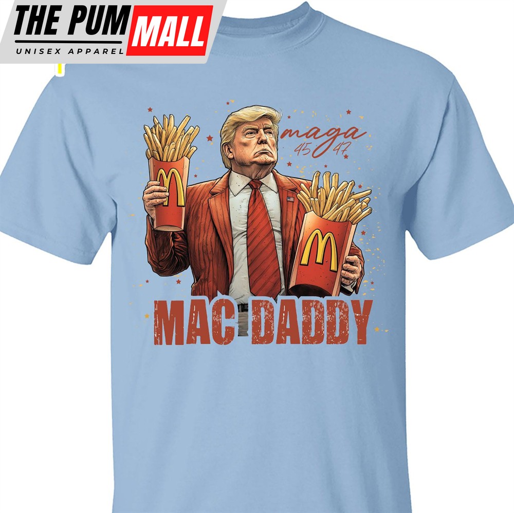 Trump Mac Daddy, Funny Trump Fries, Republican Trump President MAGA Shirt