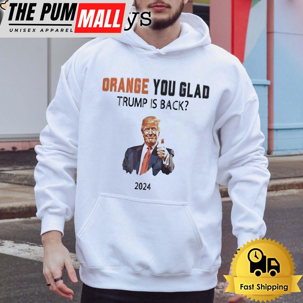 trump-no-advanceorange-you-glad-trump-is-back-t-shirt-u9mw40p2 Trump No Advanceorange You Glad Trump Is Back T Shirt