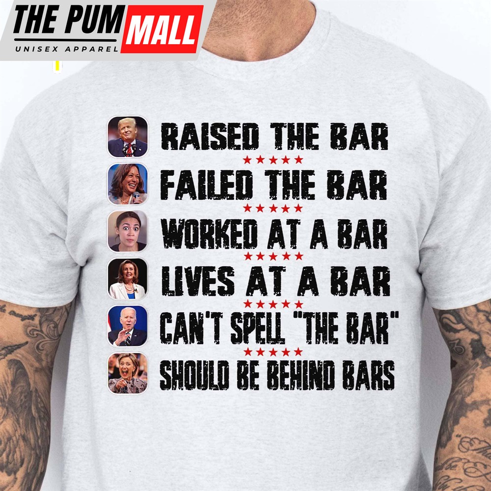 Trump Raised The Bar Harris Failed The Bar T-Shirt Trump 2024 Shirt Trump Supporters Shirt Bright