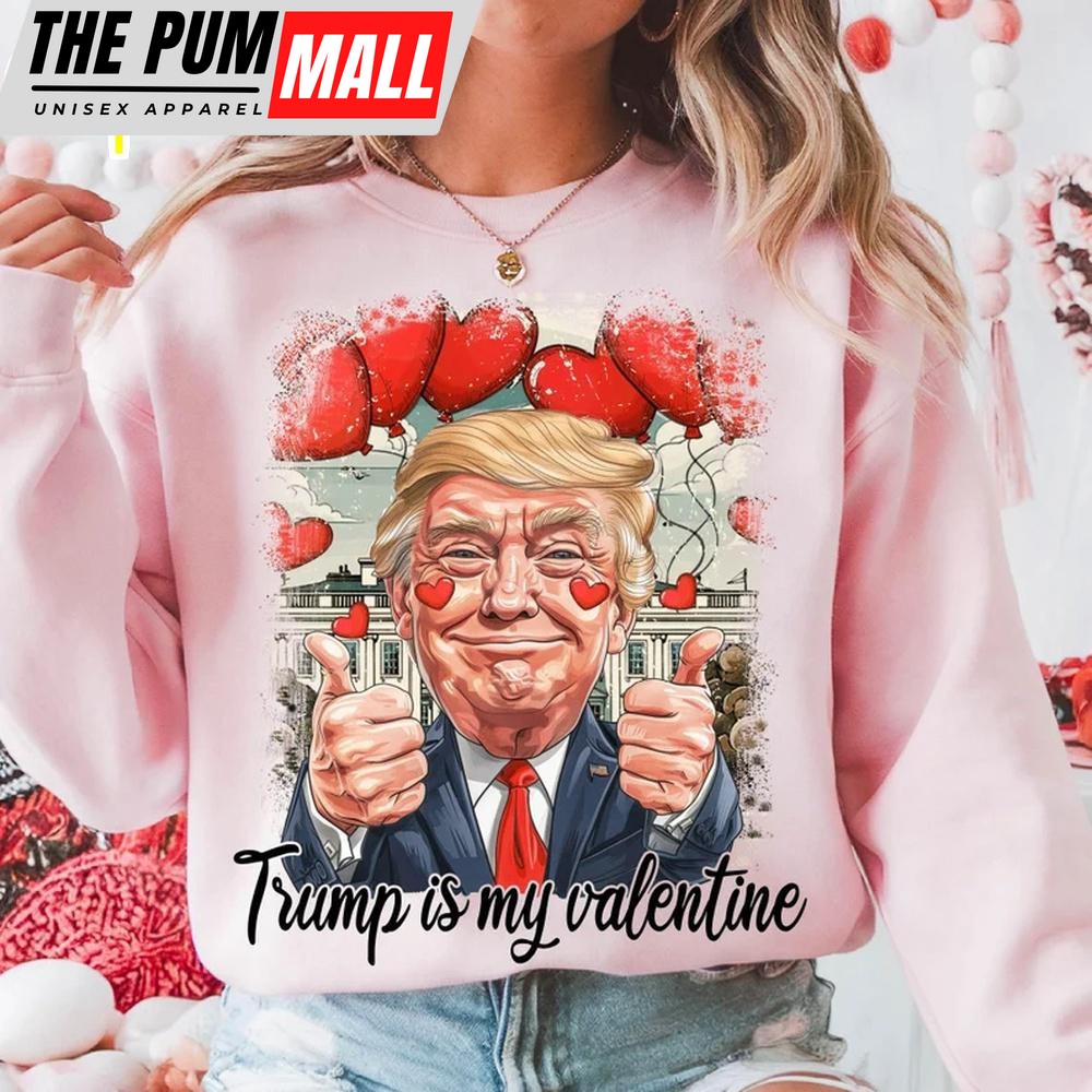 Trump Valentine Love Sweatshirt For Valentine’s Day