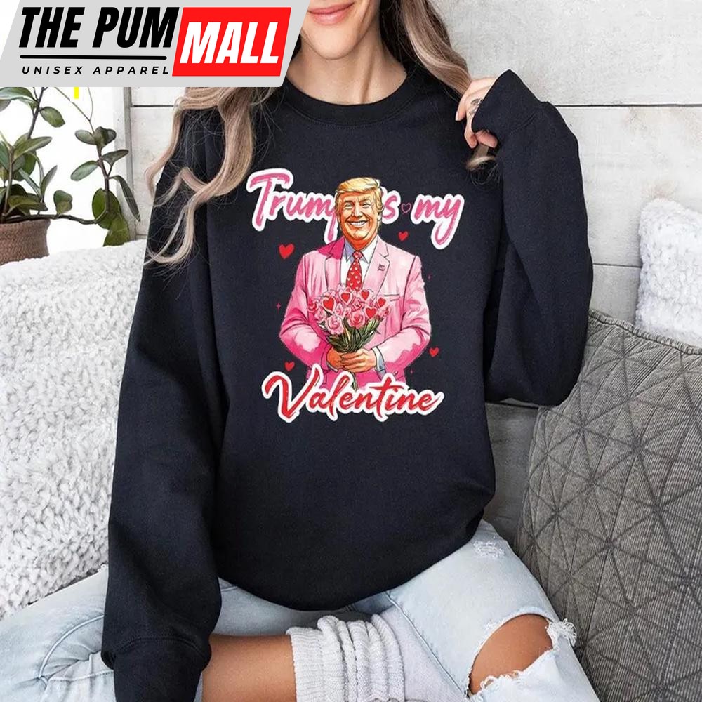 Trump Valentine’s Day Sweatshirt For Valentine’s Day