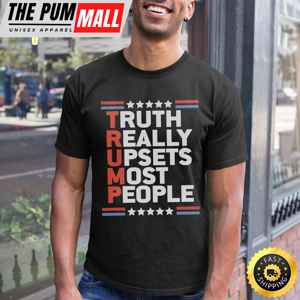 Truth Really Upsets Most People Unisex T-Shirt