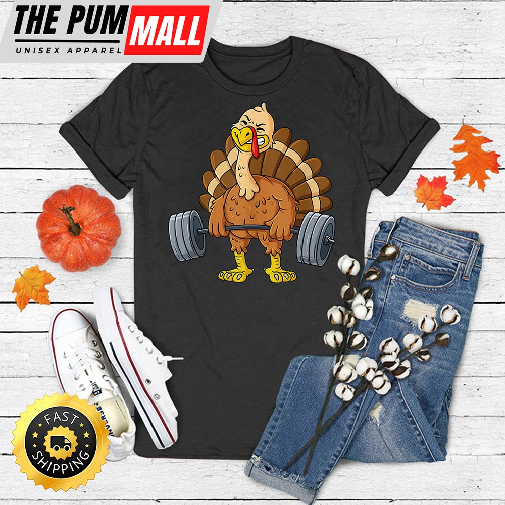 Turkey Deadlift Funny Thanksgiving Day Fitness Weightlifting T-shirt