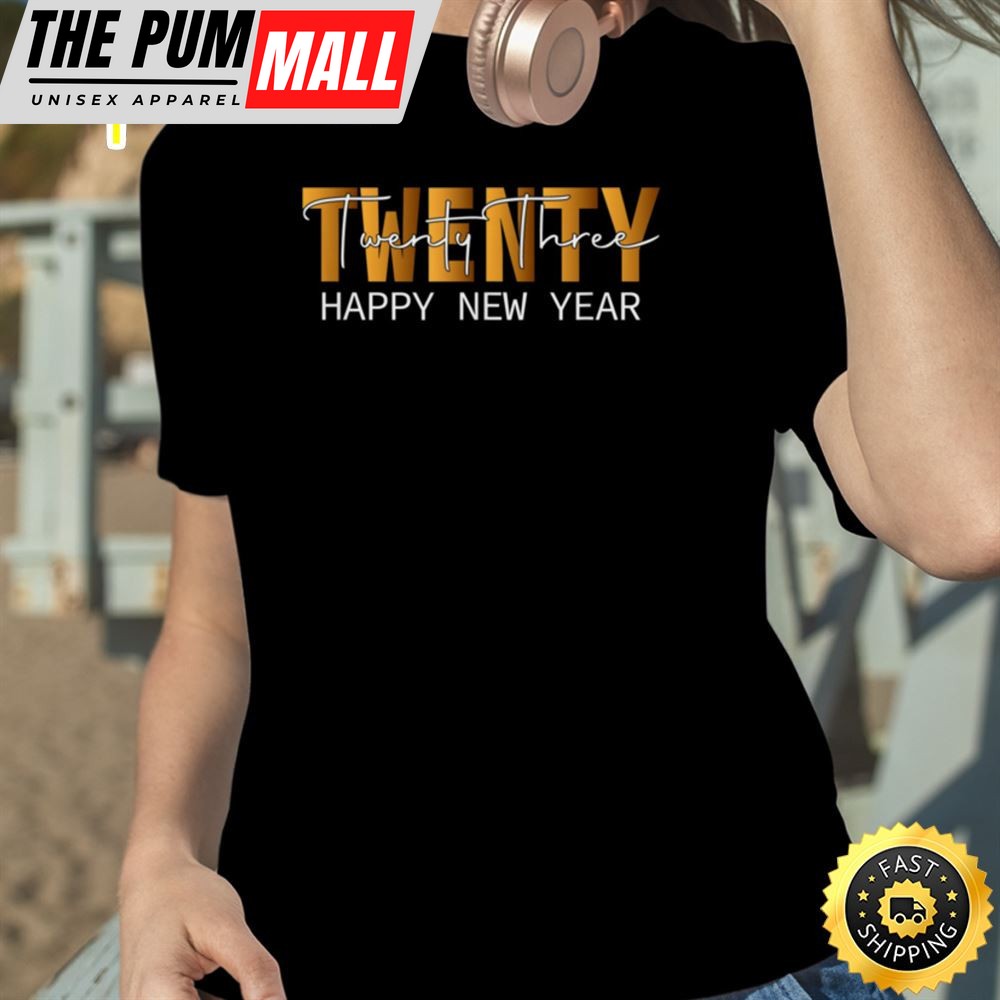 Twenty Twenty Three Happy New Year Unisex Basic T-shirt