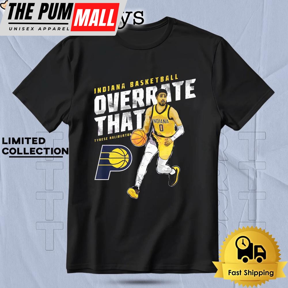 Tyrese Haliburton Indiana Pacers Overrate That T Shirt