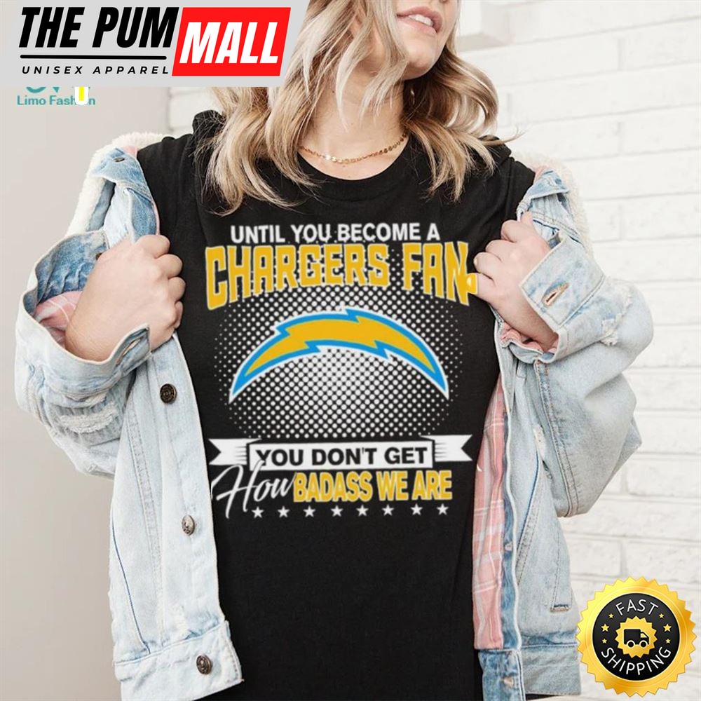 Until You Become A Nfl Fan You Dont Get How Dabass We Are Los Angeles Chargers 2025 Sweatshirt