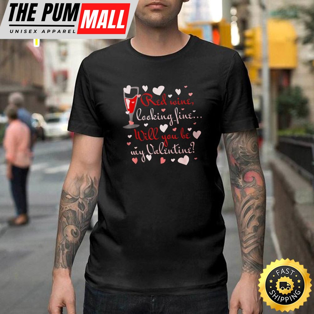 Valentine Wine Lovers Poetry Valentines Day Gift Happy Valentines Day Unisex T-shirt