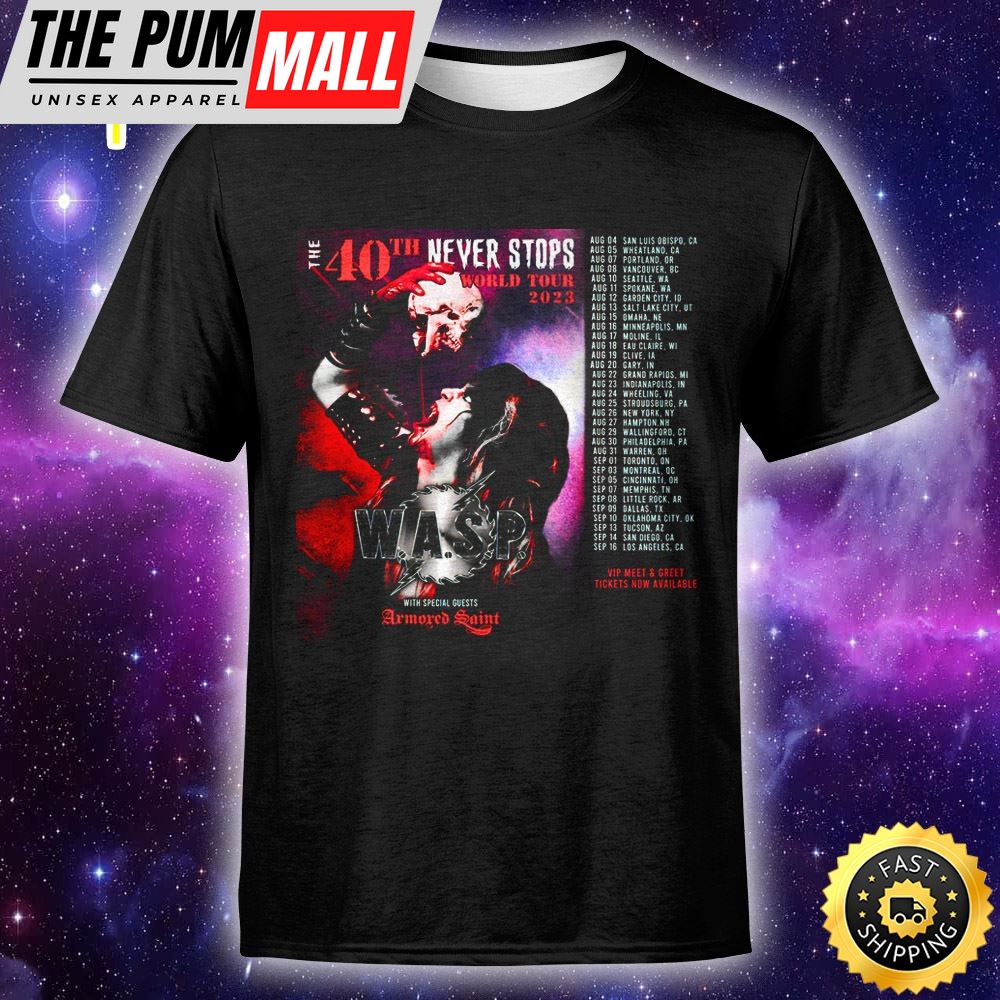 W.A.S.P. Announces The 40th Never Stops World Tour 2025 Us Dates Unisex T-Shirt