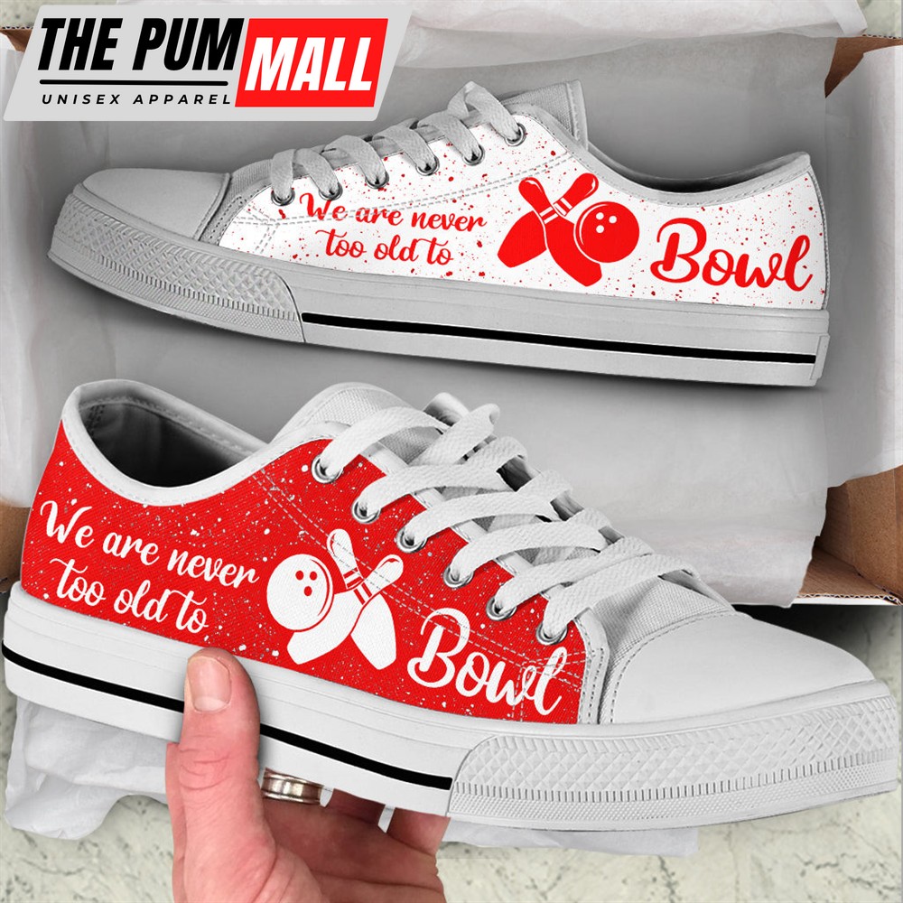 We Are Never Too Old To Bowl Low Top Shoes – Trendy Fashion Casual Shoes Gift For Adults