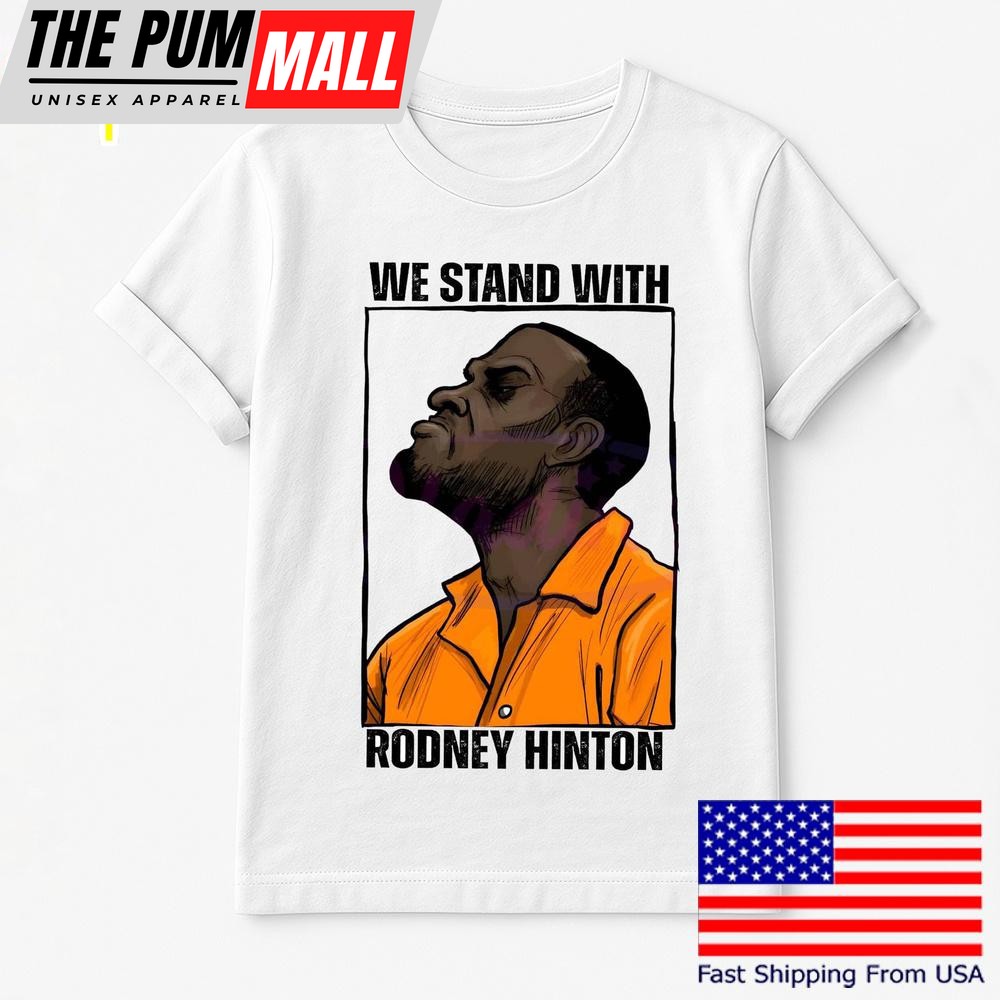 We Stand With Rodney Hinton T Shirt