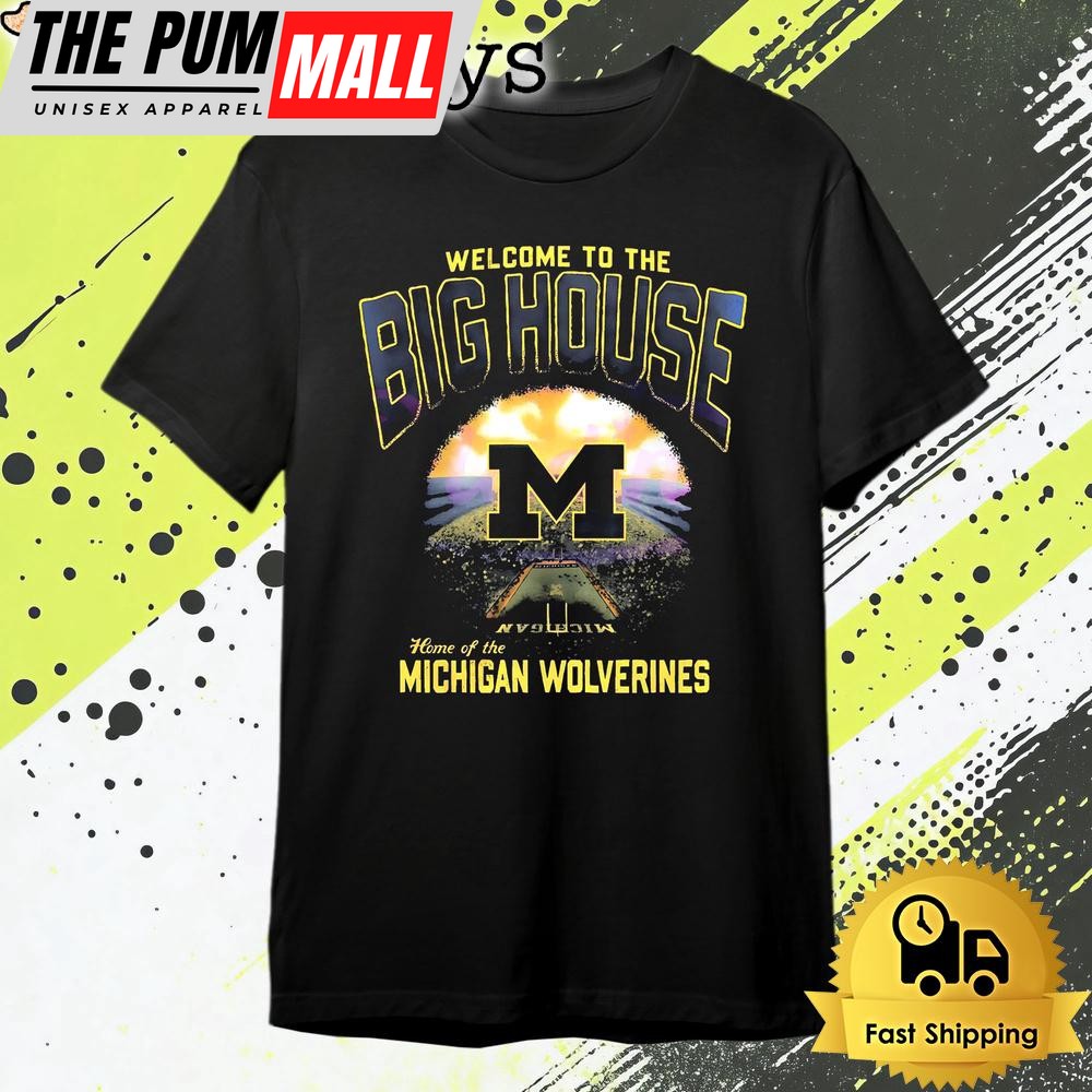 Welcome To The Big House Home Of The Michigan Wolverines T Shirt