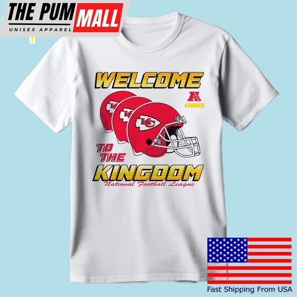 Welcome To The Kingdom Nfl Kansas City Chiefs T Shirt