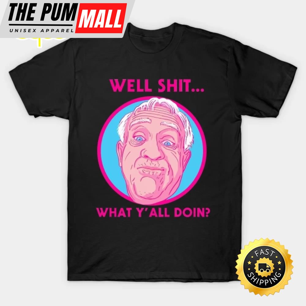Well Shit Leslie Jordan Unisex T-Shirt
