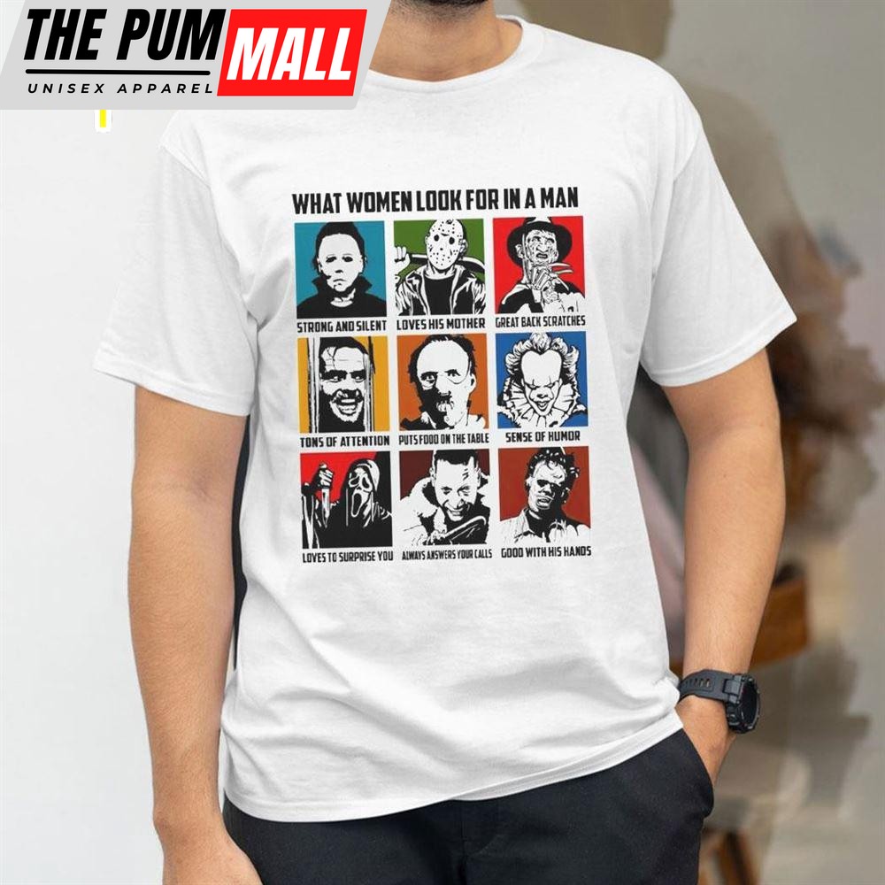 What Women Look For In A Man Horror Movie Characters Halloween 2025 Shirt