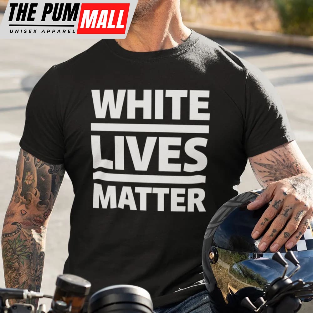 White Lives Matter T-Shirt