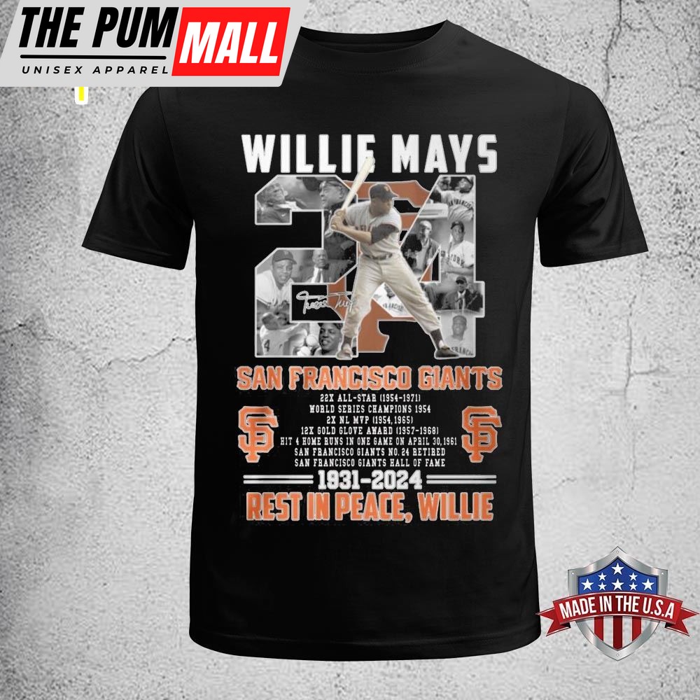 Willie Mays 1931-2025 San Francisco Giants Forever In Our Hearts Thank You For The Memories T-Shirt