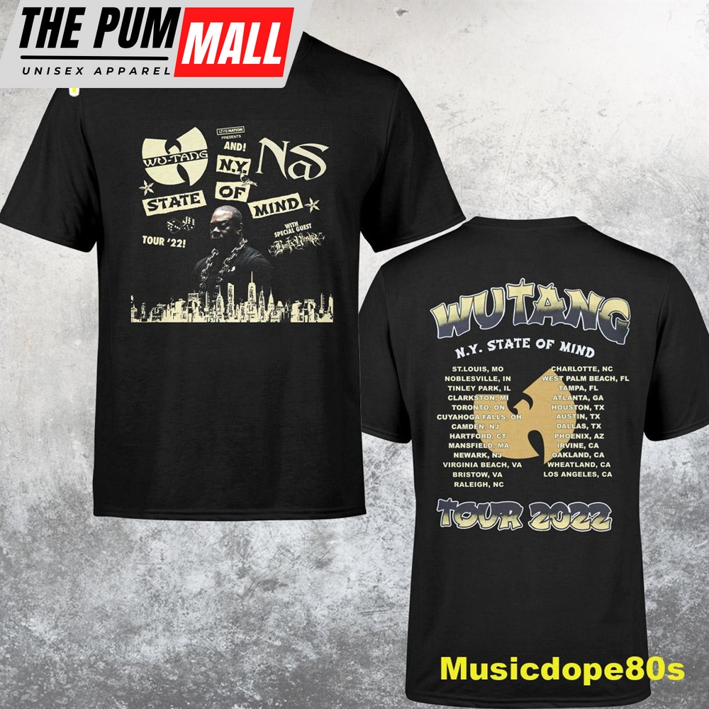 Wu-tang And Nas N.Y State Of Mind Tour 2022 Dates Unisex T-shirt