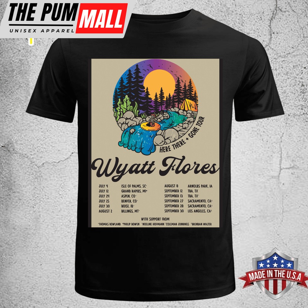 Wyatt Flores Here There & Gone Tour 2025 Dates Unisex T-shirt