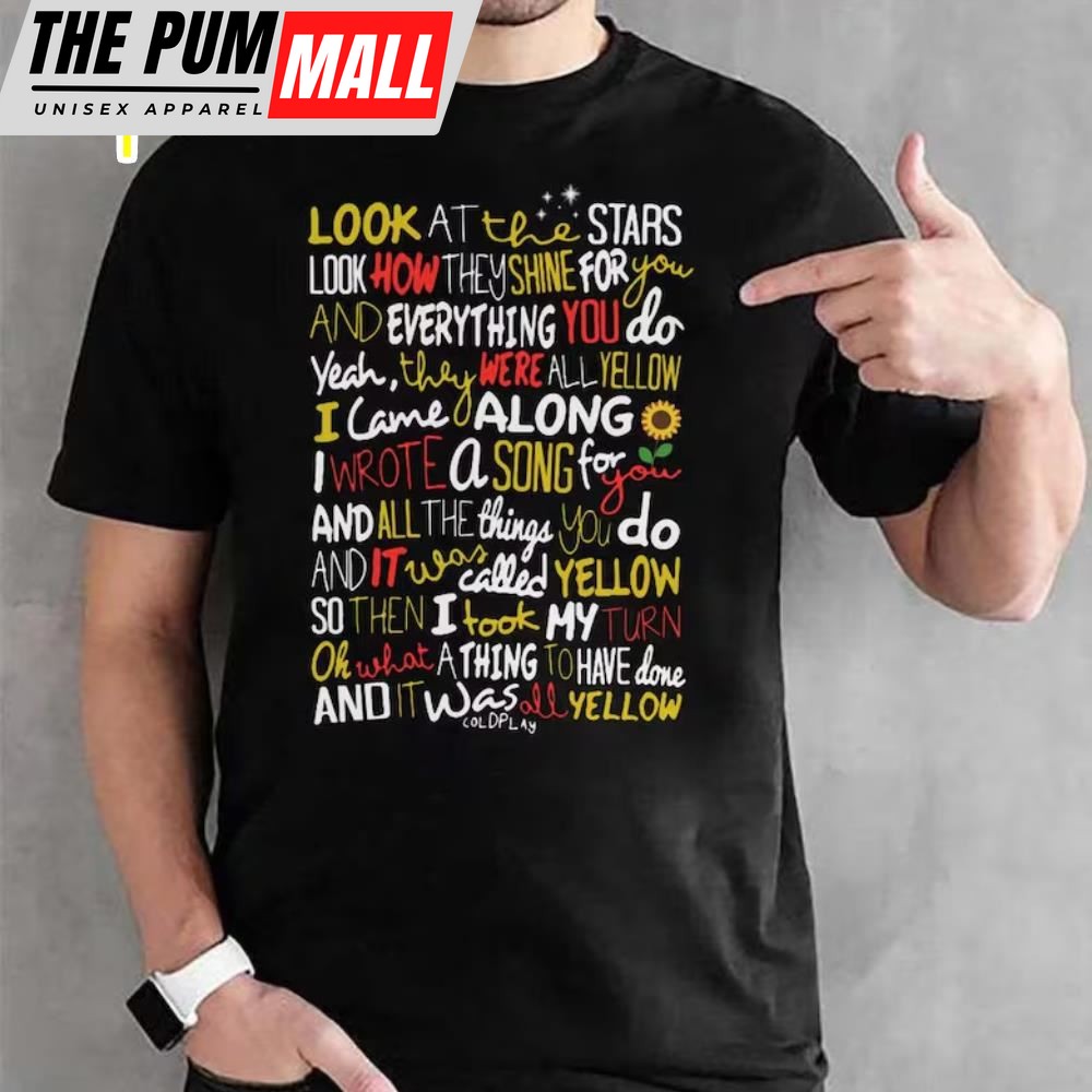 Yellow Coldplay Look At The Stars Look How They Shine For You T Shirts