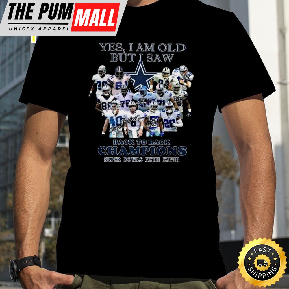 Yes I Am Old But I Saw Dallas Cowboys Back To Back Champions Super Bowls Xxvii
