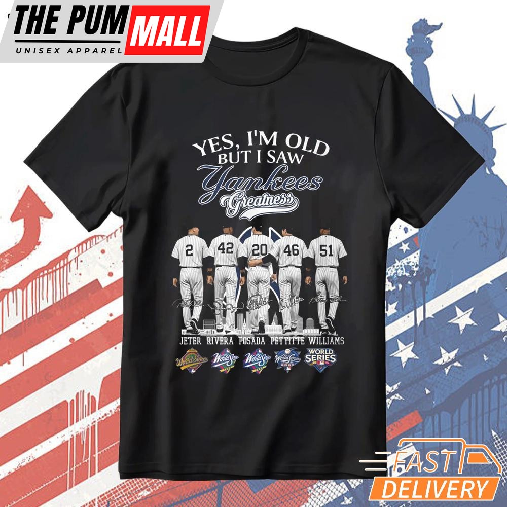 Yes I’m Old But I Saw Yankees Greatness T-Shirt