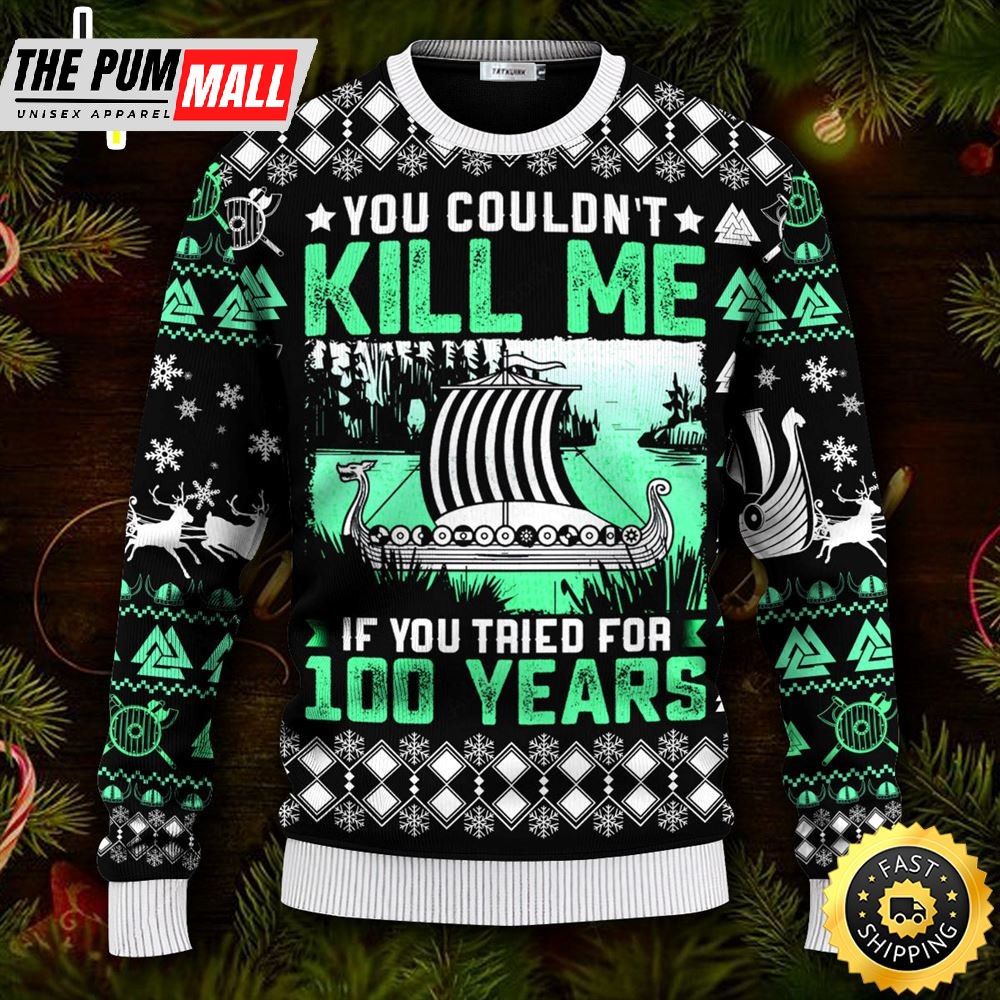 You Couldn’t Kill Me 100 Years Viking Ugly Skull Sweater Christmas