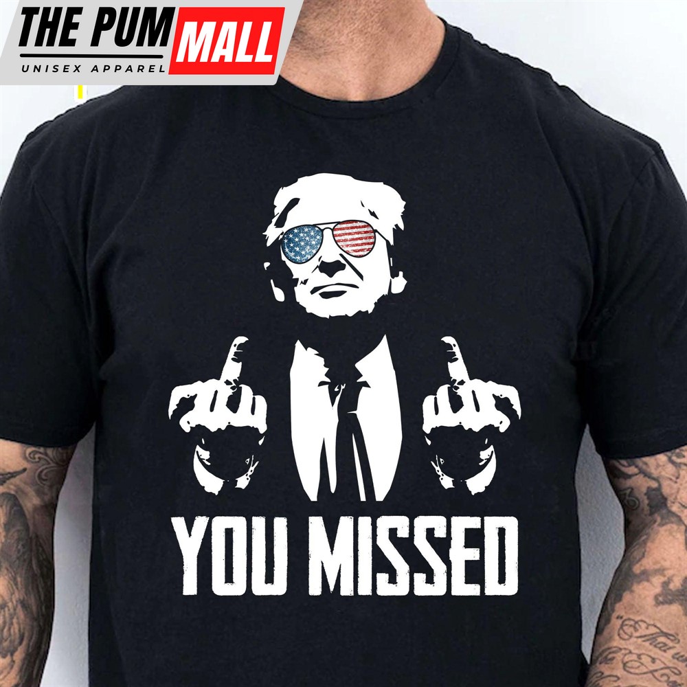 You Missed Trump Fight 2024 Shirt Pennsylvania Rally Shirt Dark