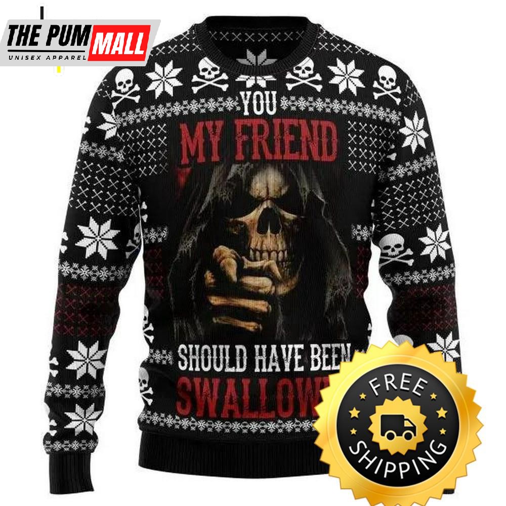 You My Friend Should Have Been Swallowed Ugly Christmas Sweater, Halloween Christmas Sweater