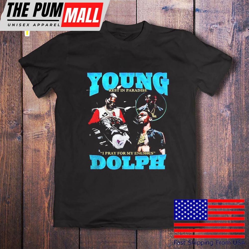 Young Dolph Rest In Paradise I Pray For My Enemies T-Shirt
